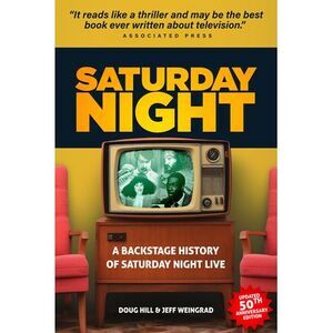 Saturday Night: A Backstage History of Saturday Night Live -- Doug Hill